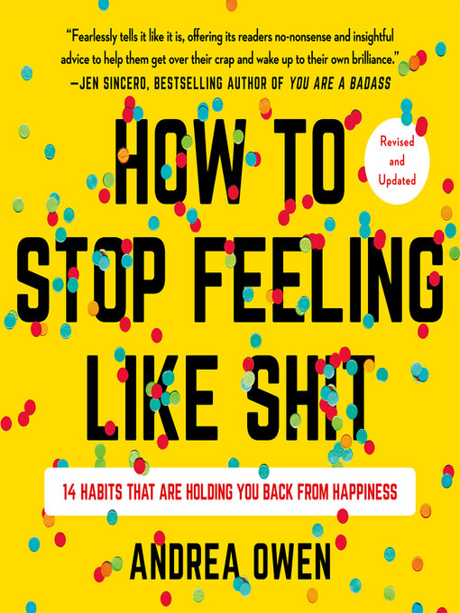 Title details for How to Stop Feeling Like Sh*t by Andrea Owen - Wait list